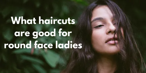 What haircuts are good for round face ladies in 2024?